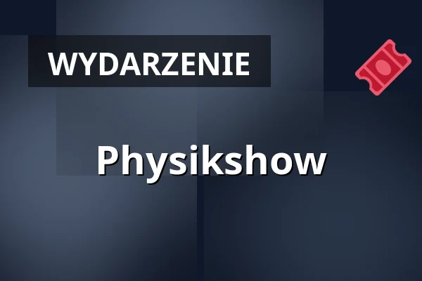 Physikshow — Werft1919, Kressbronn am Bodensee
