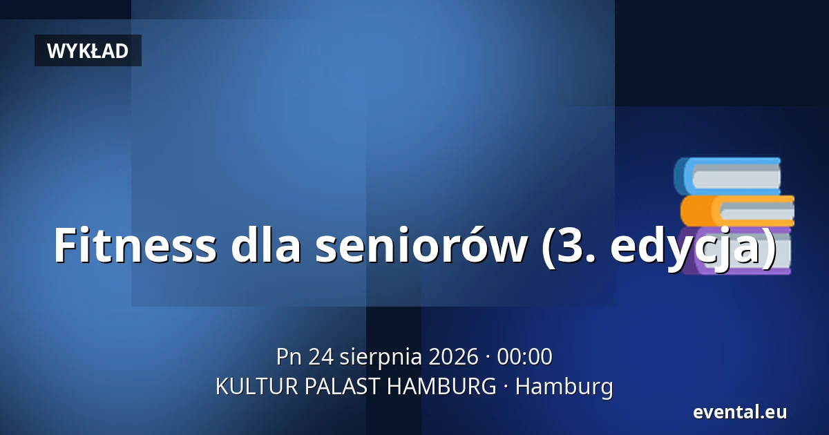 Fitness dla seniorów (3. edycja) — KULTUR PALAST HAMBURG, Hamburg