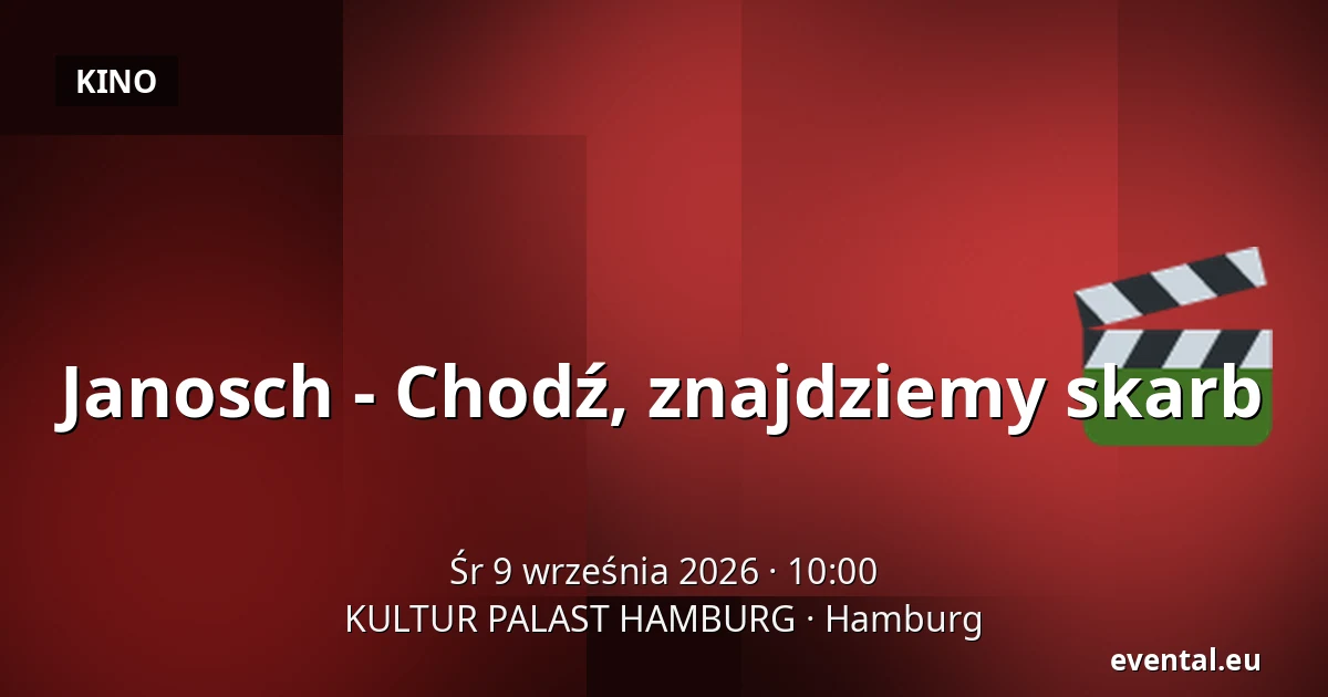 Janosch - Chodź, znajdziemy skarb — KULTUR PALAST HAMBURG, Hamburg