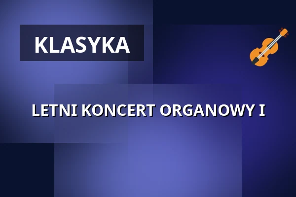 LETNI KONCERT ORGANOWY I — Altstädter Dreifaltigkeitskirche, Erlangen