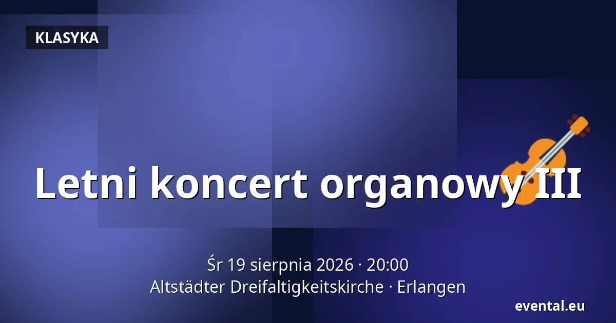 Letni koncert organowy III — Altstädter Dreifaltigkeitskirche, Erlangen