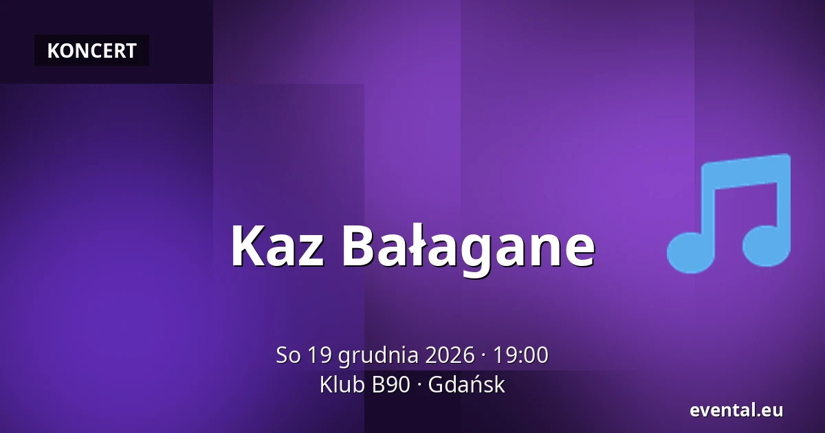 Kaz Bałagane — Klub B90, Gdańsk