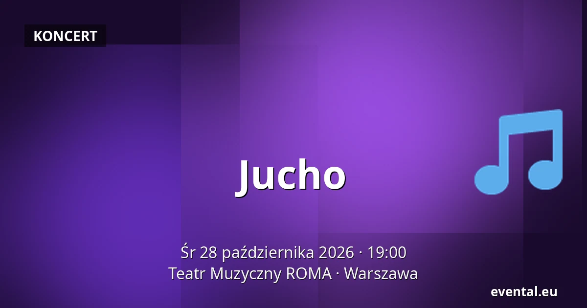 Jucho — Teatr Muzyczny ROMA, Warszawa