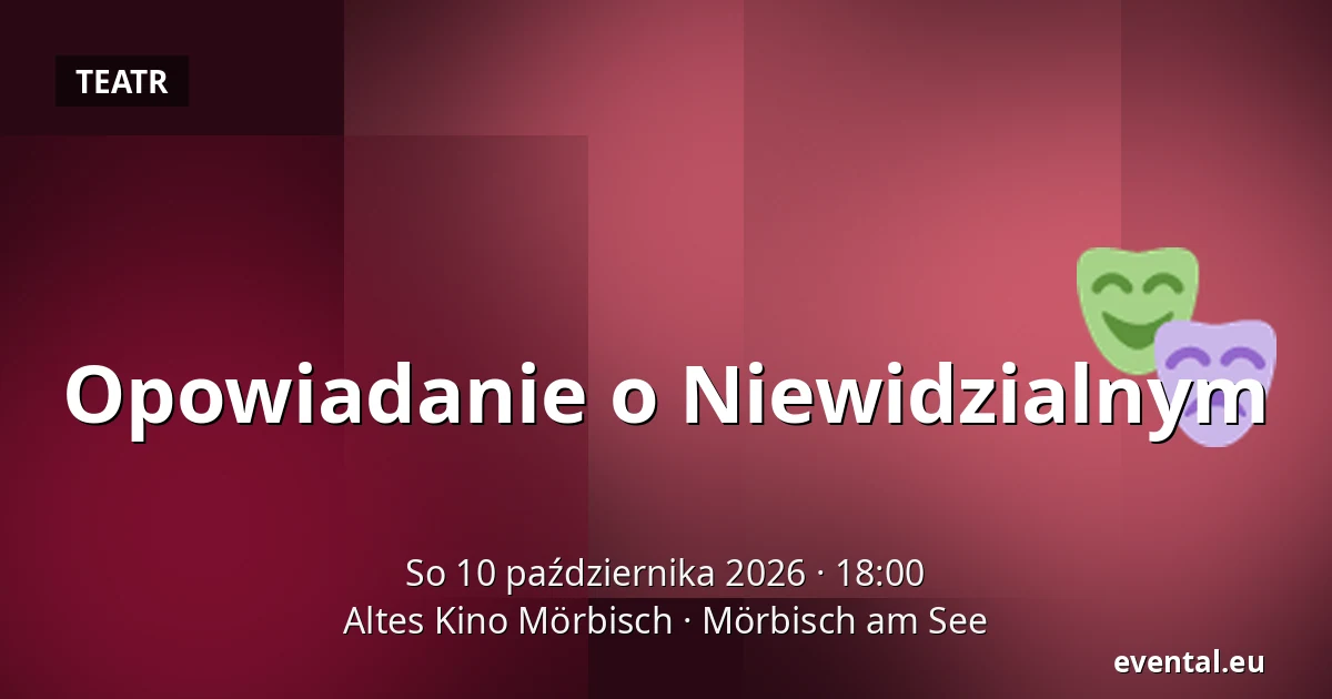 Opowiadanie o Niewidzialnym — Altes Kino Mörbisch, Mörbisch am See