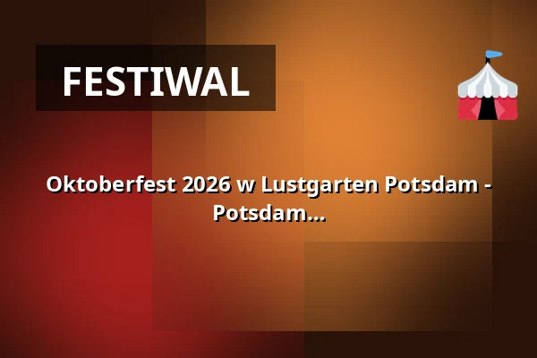 Oktoberfest 2026 w Lustgarten Potsdam - prezentowany przez Club Bergwerk Potsdam — Lustgarten, Potsdam