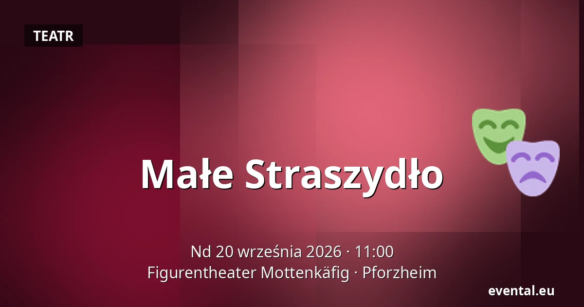 Małe Straszydło — Figurentheater Mottenkäfig, Pforzheim