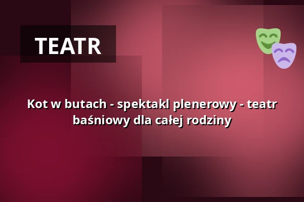 Kot w butach - spektakl plenerowy - teatr baśniowy dla całej rodziny — Galli Theater Berlin, Berlin