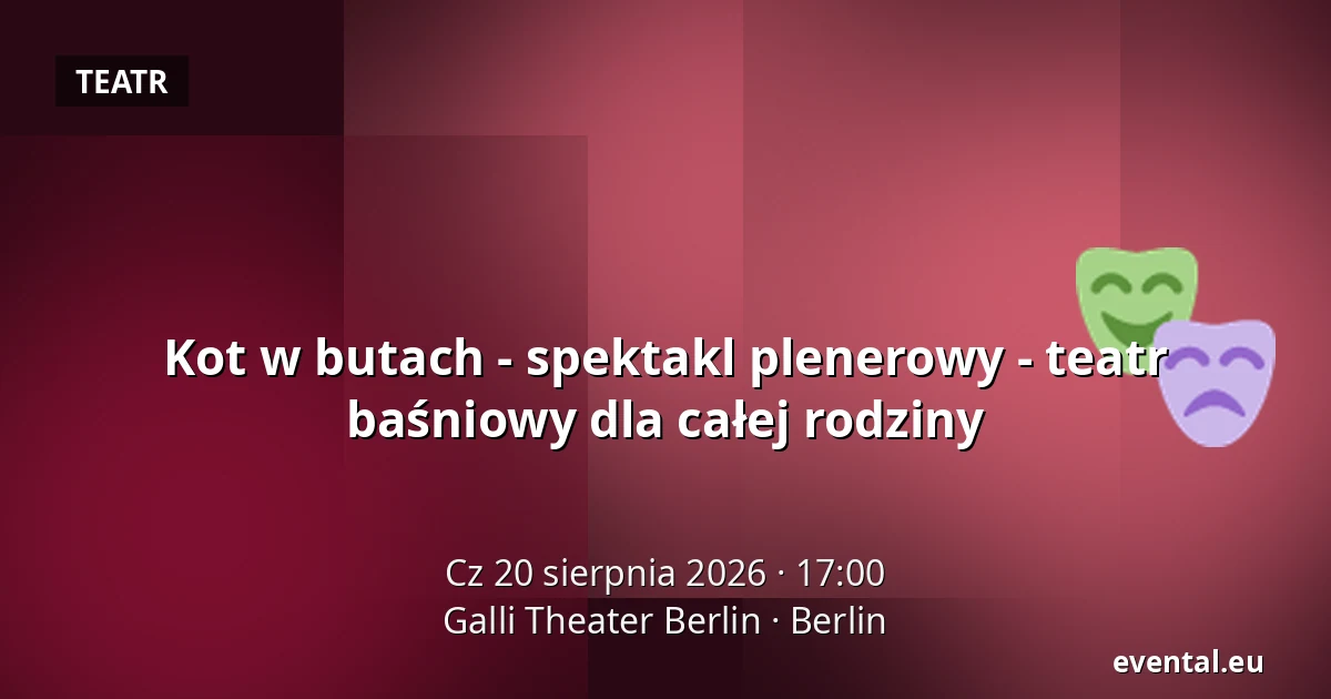 Kot w butach - spektakl plenerowy - teatr baśniowy dla całej rodziny — Galli Theater Berlin, Berlin