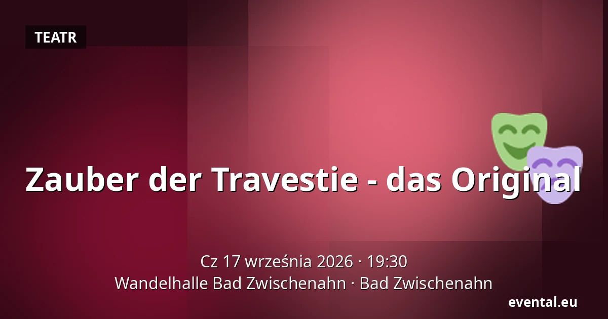 Zauber der Travestie - das Original — Wandelhalle Bad Zwischenahn, Bad Zwischenahn