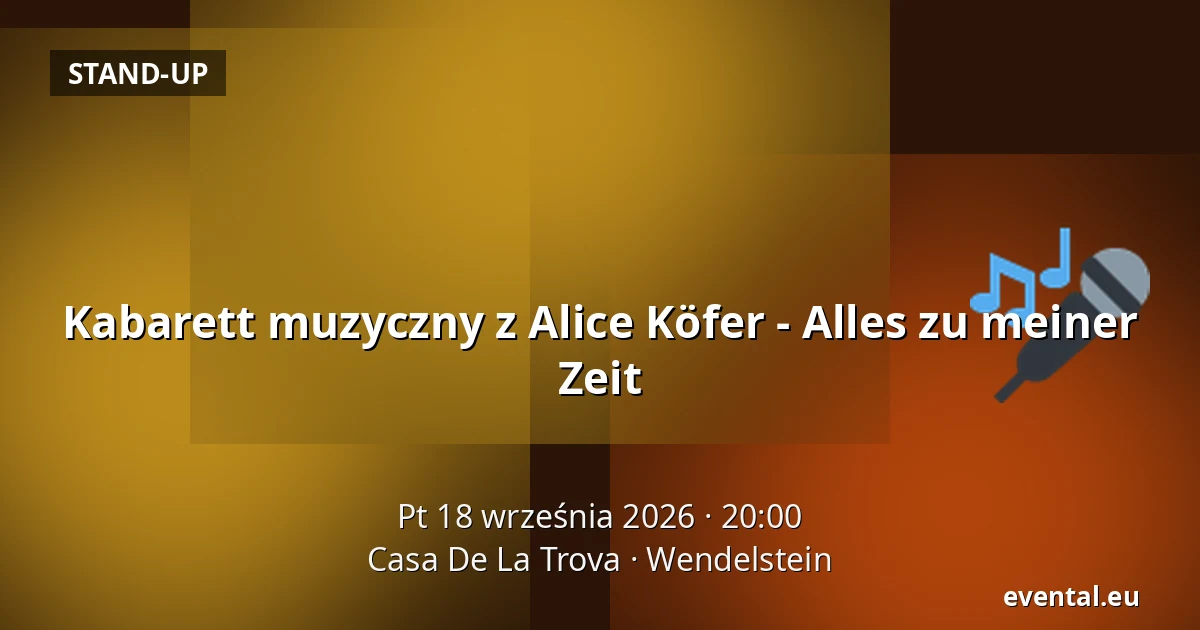 Kabarett muzyczny z Alice Köfer - Alles zu meiner Zeit — Casa De La Trova, Wendelstein