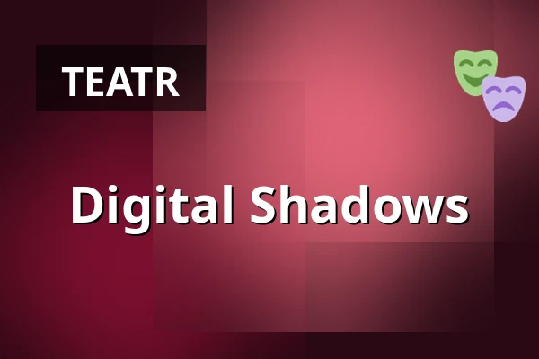 Digital Shadows — Kulturhaus abraxas, Augsburg