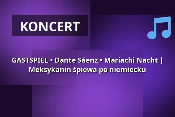 GASTSPIEL • Dante Sáenz • Mariachi Nacht | Meksykanin śpiewa po niemiecku — CLACK Theater Lutherstadt Wittenberg, Lutherstadt Wittenberg