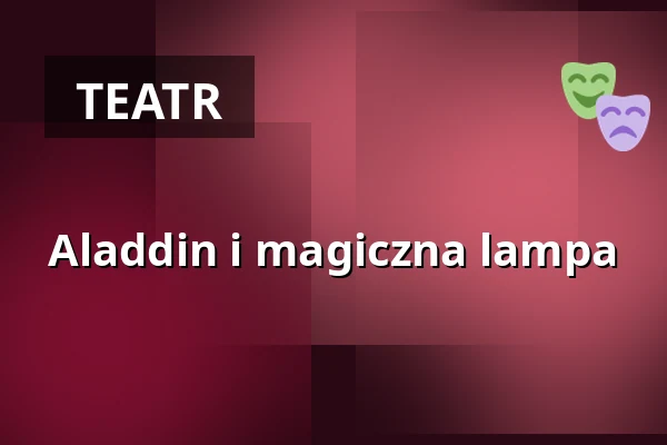 Aladdin i magiczna lampa — Galli Theater, Wiesbaden