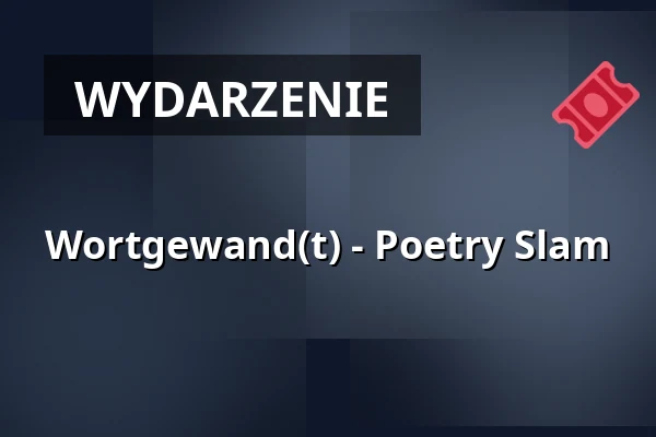 Wortgewand(t) - Poetry Slam — Kulturhaus Schwanen, Waiblingen
