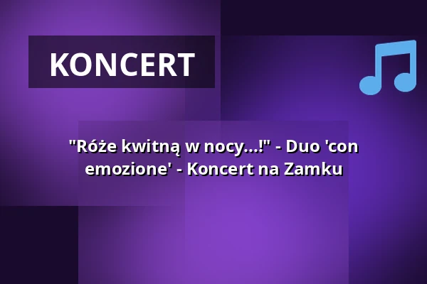 "Róże kwitną w nocy...!" - Duo 'con emozione' - Koncert na Zamku — Jagdschloss Grunewald, Berlin