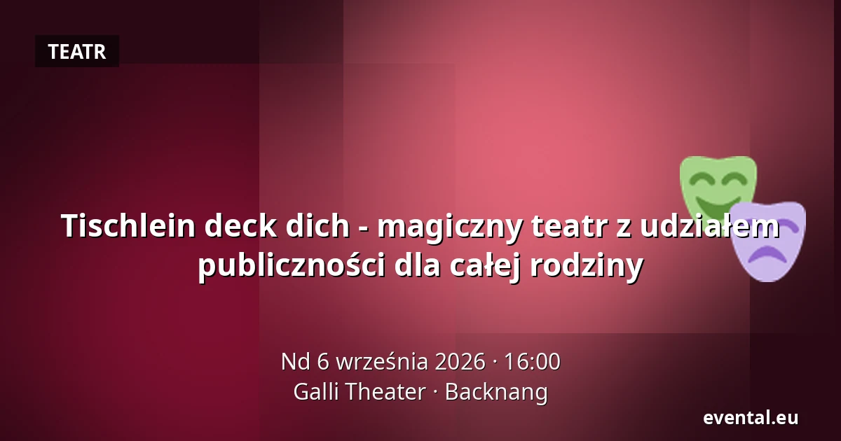 Tischlein deck dich - magiczny teatr z udziałem publiczności dla całej rodziny — Galli Theater, Backnang
