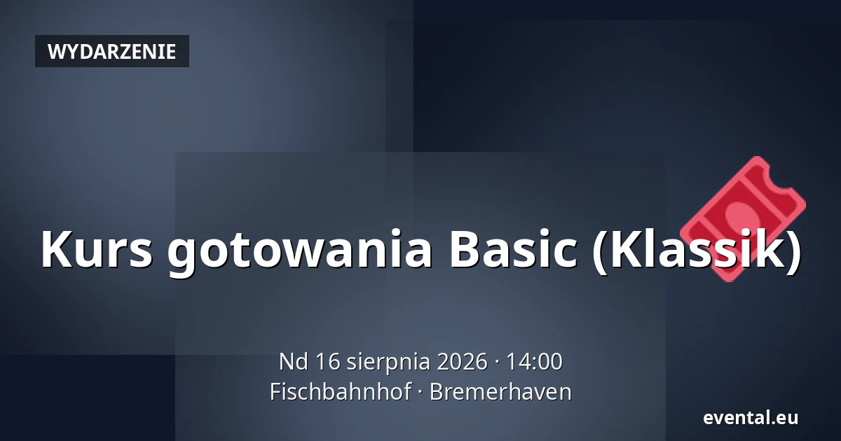 Kurs gotowania Basic (Klassik) — Fischbahnhof, Bremerhaven