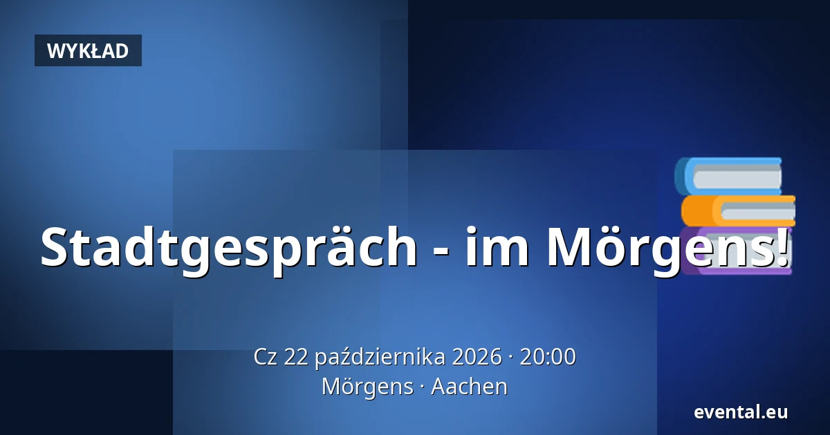 Stadtgespräch - im Mörgens! — Mörgens, Aachen