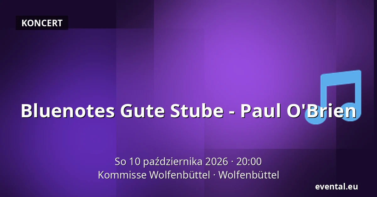 Bluenotes Gute Stube - Paul O'Brien — Kommisse Wolfenbüttel, Wolfenbüttel