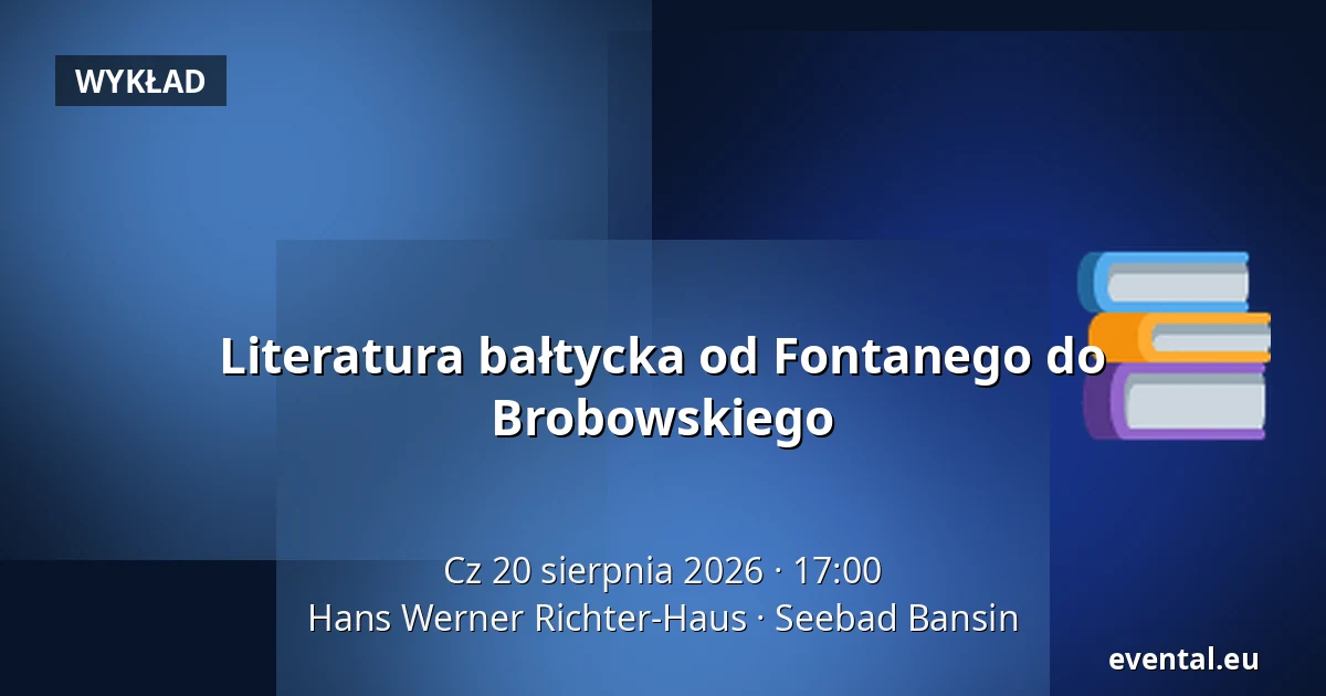 Literatura bałtycka od Fontanego do Brobowskiego — Hans Werner Richter-Haus, Seebad Bansin