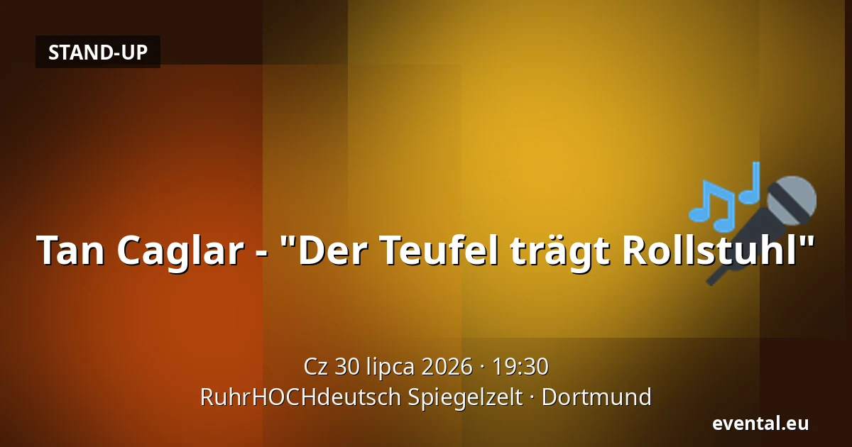 Tan Caglar - "Der Teufel trägt Rollstuhl" — RuhrHOCHdeutsch Spiegelzelt, Dortmund