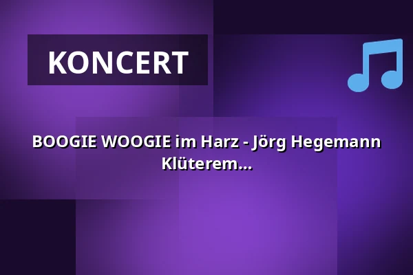 BOOGIE WOOGIE im Harz - Jörg Hegemann Trio z Dirkiem Engelmeyerem i Matthiasem Klüterem — Werk3, Benneckenstein