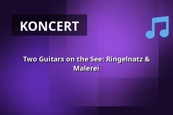 Two Guitars on the See: Ringelnatz & Malerei — Haus des Gastes, Seebad Bansin