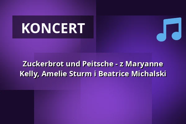 Zuckerbrot und Peitsche - z Maryanne Kelly, Amelie Sturm i Beatrice Michalski — Götzenburg, Jagsthausen