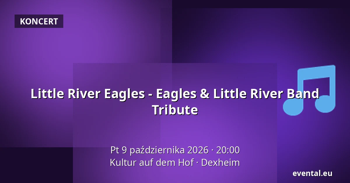 Little River Eagles - Eagles & Little River Band Tribute — Kultur auf dem Hof, Dexheim