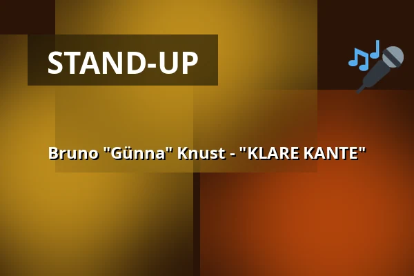 Bruno "Günna" Knust - "KLARE KANTE" — RuhrHOCHdeutsch Spiegelzelt, Dortmund