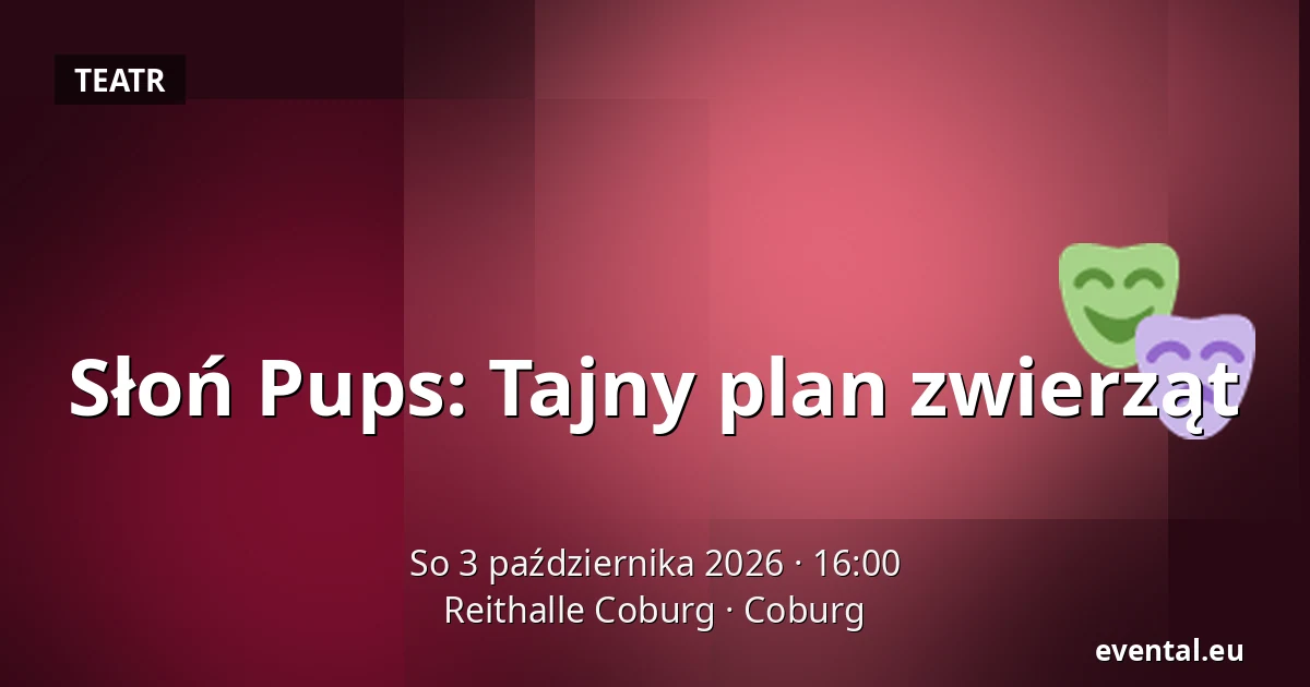 Słoń Pups: Tajny plan zwierząt — Reithalle Coburg, Coburg
