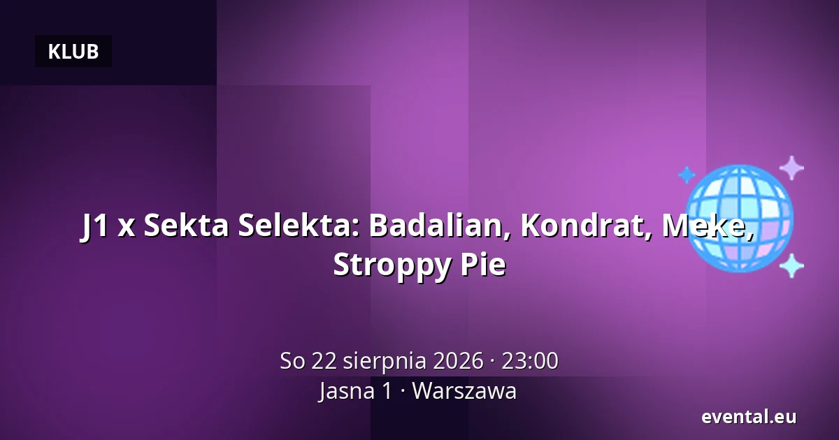 J1 x Sekta Selekta: Badalian, Kondrat, Meke, Stroppy Pie — Jasna 1, Warszawa