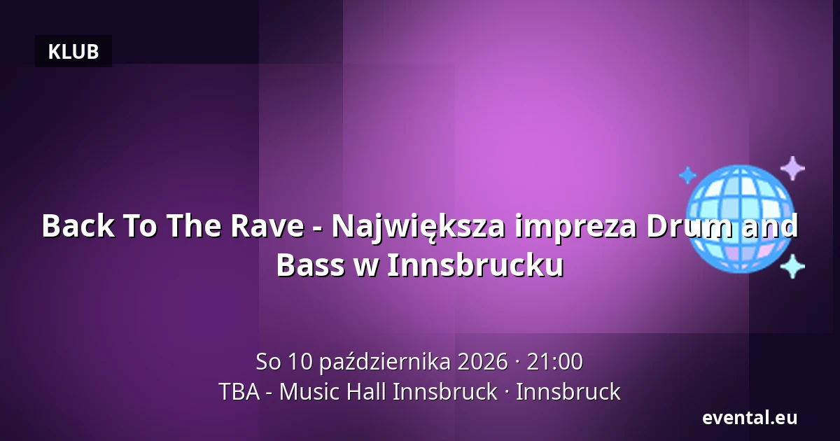 Back To The Rave - Największa impreza Drum and Bass w Innsbrucku — TBA - Music Hall Innsbruck, Innsbruck
