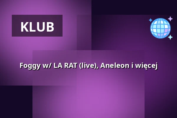 Foggy w/ LA RAT (live), Aneleon i więcej — OHM, Berlin