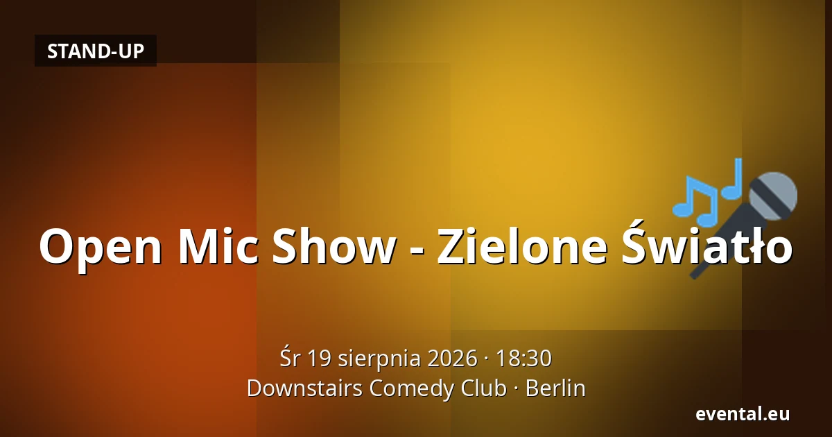 Open Mic Show - Zielone Światło — Downstairs Comedy Club, Berlin