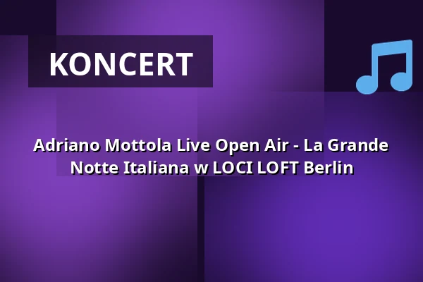 Adriano Mottola Live Open Air - La Grande Notte Italiana w LOCI LOFT Berlin — Loci Loft, Berlin