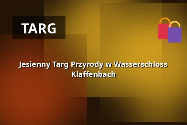 Jesienny Targ Przyrody w Wasserschloss Klaffenbach — Wasserschloss Klaffenbach, Chemnitz