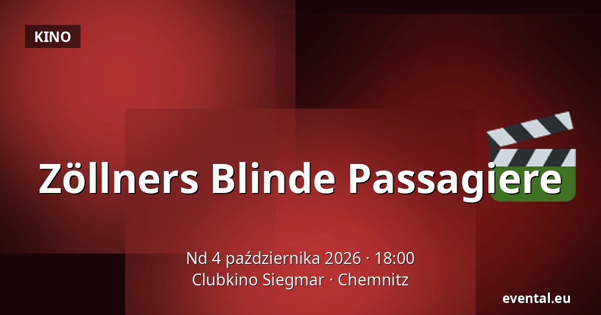 Zöllners Blinde Passagiere — Clubkino Siegmar, Chemnitz
