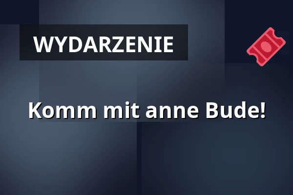 Komm mit anne Bude! — Dortmunder U, Dortmund