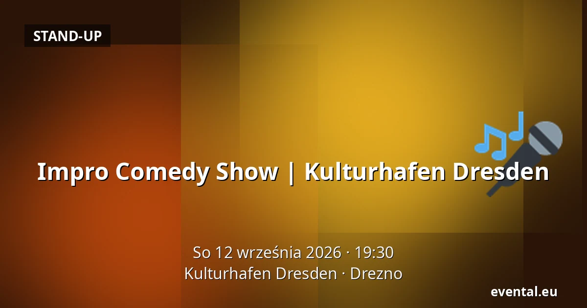 Impro Comedy Show | Kulturhafen Dresden — Kulturhafen Dresden, Drezno