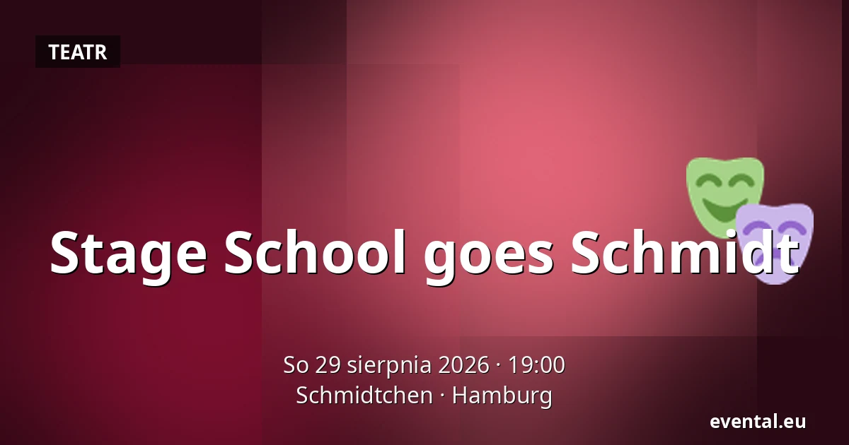 Stage School goes Schmidt — Schmidtchen, Hamburg