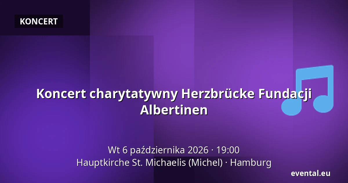 Koncert charytatywny Herzbrücke Fundacji Albertinen — Hauptkirche St. Michaelis (Michel), Hamburg