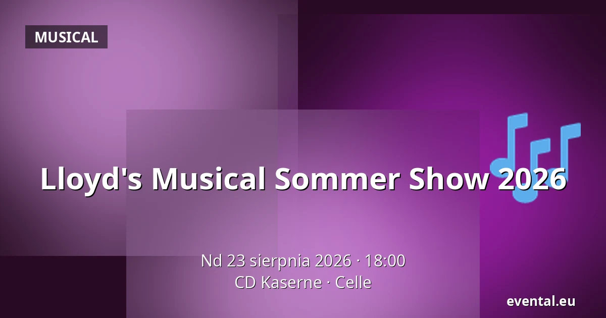 Lloyd's Musical Sommer Show 2026 — CD Kaserne, Celle