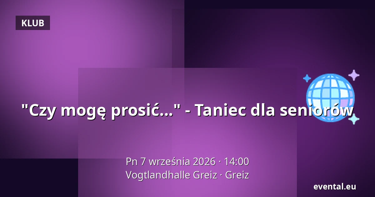 "Czy mogę prosić..." - Taniec dla seniorów — Vogtlandhalle Greiz, Greiz