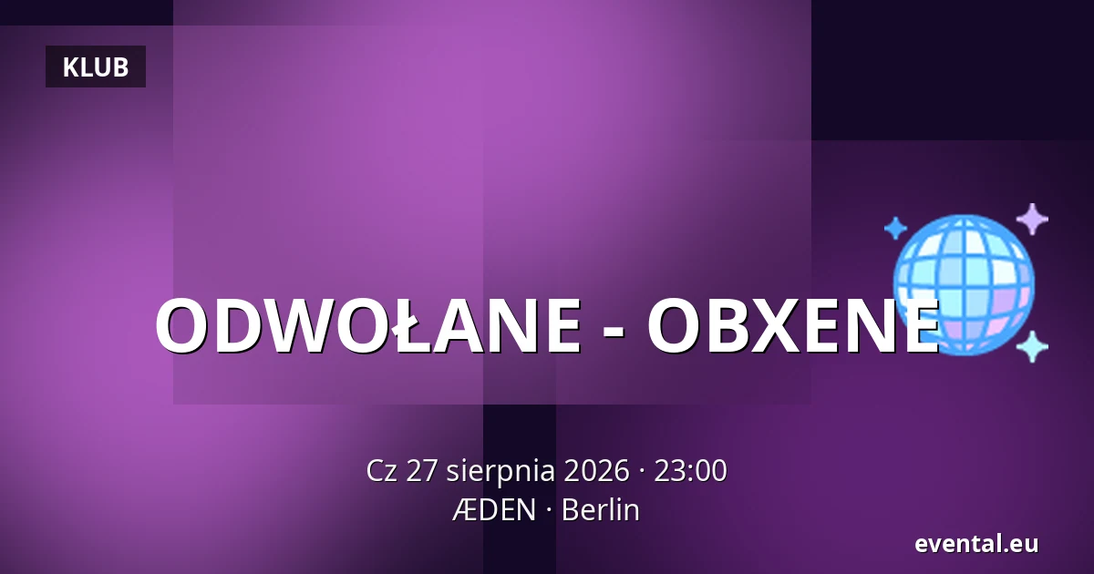 ODWOŁANE - OBXENE — ÆDEN, Berlin