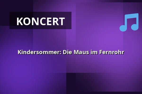 Kindersommer: Die Maus im Fernrohr — Freilichtbühne Prerow, Prerow