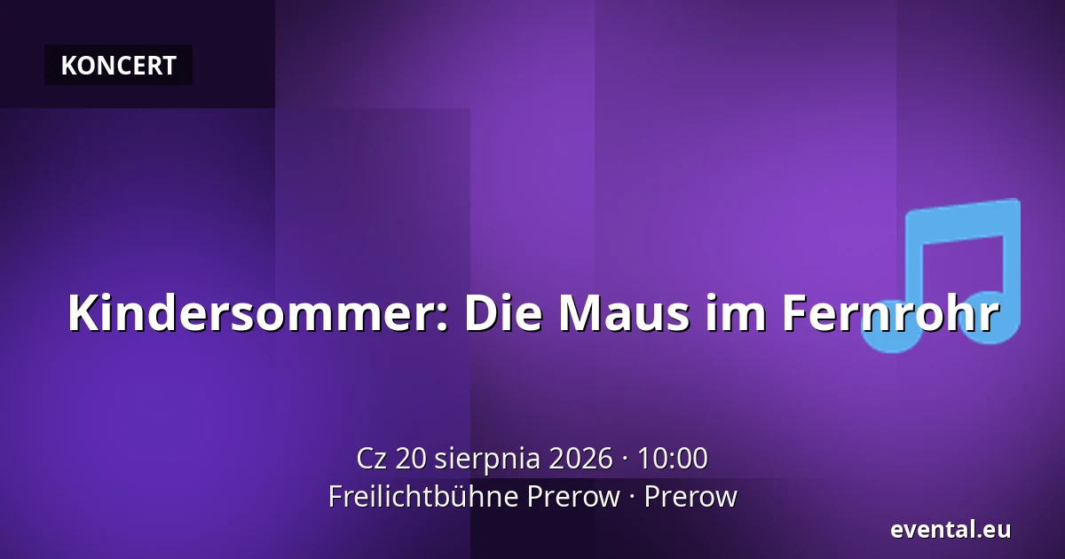 Kindersommer: Die Maus im Fernrohr — Freilichtbühne Prerow, Prerow