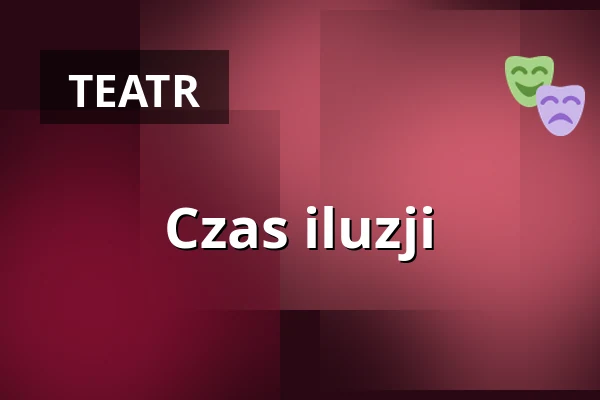 Czas iluzji — Ben Blu´s Illusionstheater, Berlin