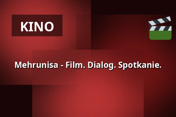 Mehrunisa - Film. Dialog. Spotkanie. — URANIA CEENEMA, Wiedeń