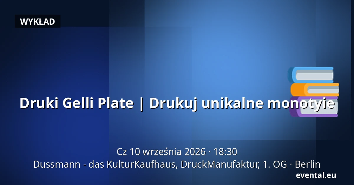 Druki Gelli Plate | Drukuj unikalne monotyie — Dussmann - das KulturKaufhaus, DruckManufaktur, 1. OG, Berlin